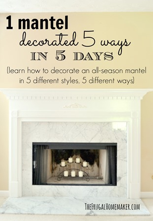 1 mantel decorated 5 ways in 5 days
